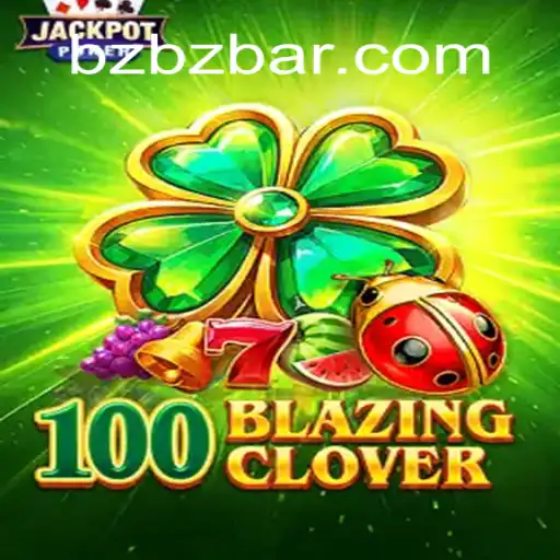 100BlazingClover: Descubra o Novo Sensação do Mundo dos Jogos